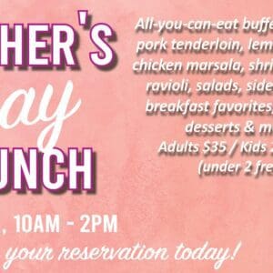 Mother's Day brunch with a buffet and live music from 12-2 PM.